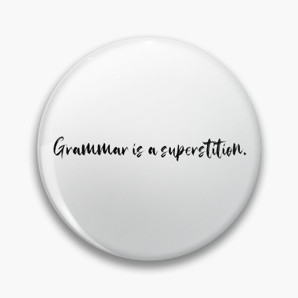Item preview, Grammar is a superstition funny quote designed and sold by Prerana Jain.
