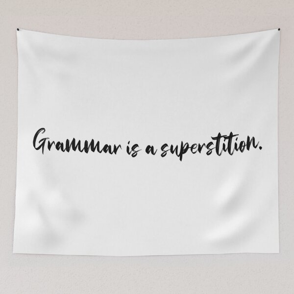 Item preview, Grammar is a superstition funny quote designed and sold by Prerana Jain.