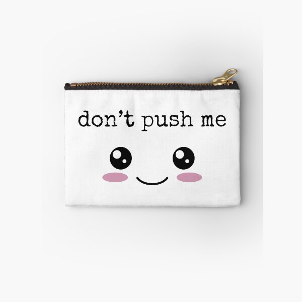 Item preview, Don't Push Me designed and sold by Silasi.