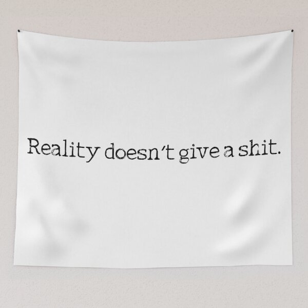 Item preview, Reality doesn't give a shit funny quote designed and sold by Prerana Jain.