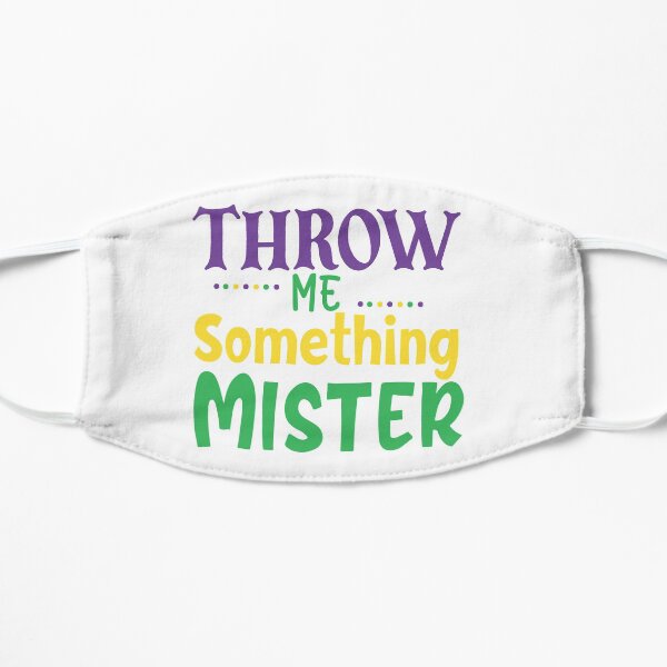 Throw Me Something Mister, Mardi Gras Gift, Fleur de Lis Gift Flat Mask