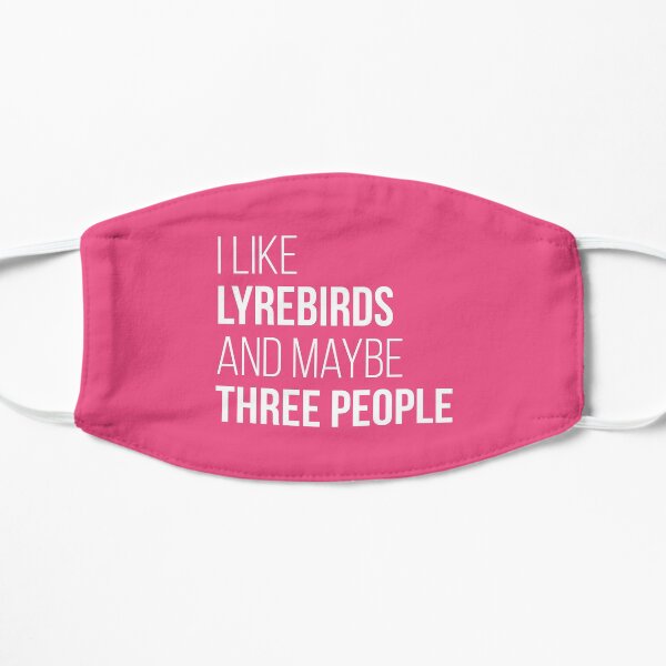 I Like Lyrebirds And Maybe Three People for Women Mask
