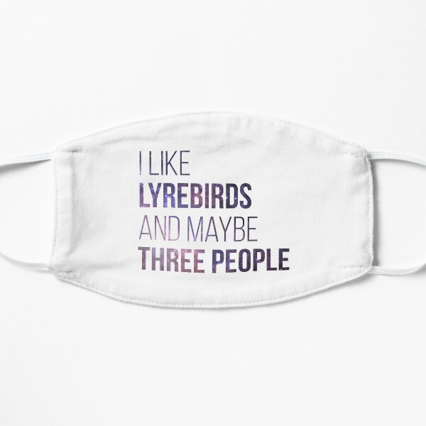 I Like Lyrebirds And Maybe Three People Mask