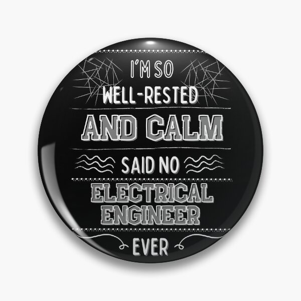 Item preview, I'm so well-rested and calm. (Said no electrical engineer ever) designed and sold by MargheritaLidia.