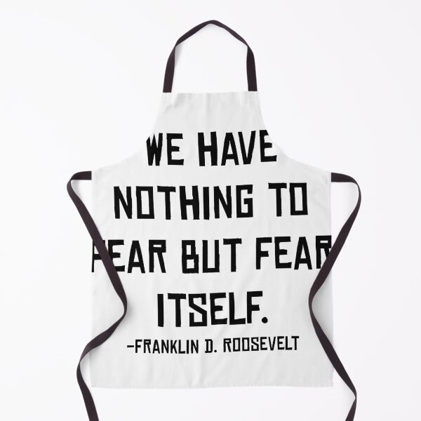 Item preview, Fear Itself, Franklin D. Roosevelt, Quote designed and sold by ArtOfRebellion.
