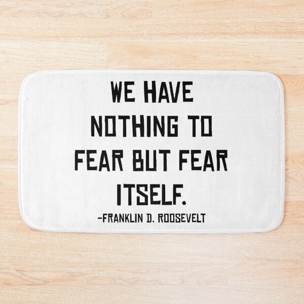 Item preview, Fear Itself, Franklin D. Roosevelt, Quote designed and sold by ArtOfRebellion.