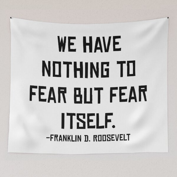 Item preview, Fear Itself, Franklin D. Roosevelt, Quote designed and sold by ArtOfRebellion.