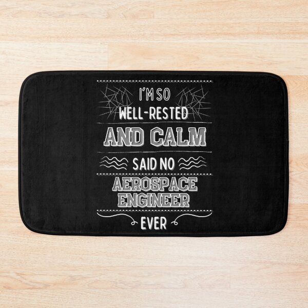 Item preview, I'm so well-rested and calm. (Said no aerospace engineer ever) designed and sold by MargheritaLidia.