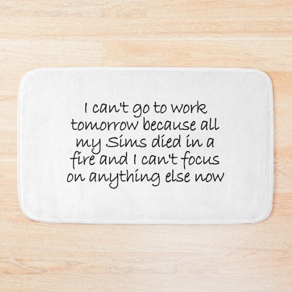 Item preview, Sims 4 funny quote designed and sold by Prerana Jain.