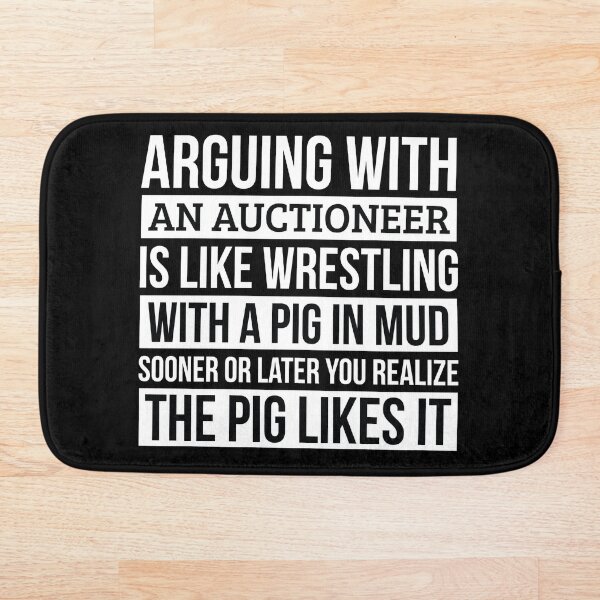 Item preview, Auctioneer Shirt, Like Arguing With A Pig in Mud Auctioneer Gifts Funny Saying Shirt Gag Gift Office Desk Boss Gift designed and sold by Orange Pieces.