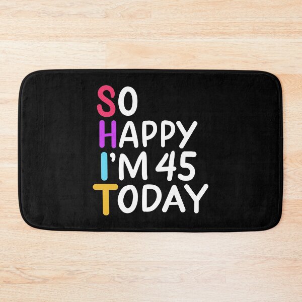 Item preview, 45th Birthday So Happy I'm 45 Today Age 45 Gift designed and sold by haselshirt.
