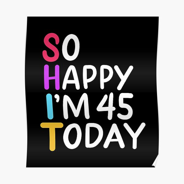 Happy 45th Birthday Posters Redbubble