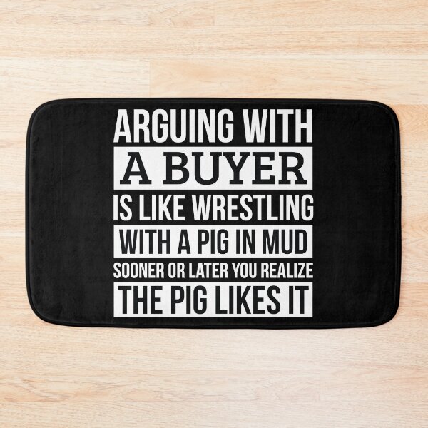 Item preview, Buyer Shirt, Like Arguing With A Pig in Mud Buyer Gifts Funny Saying Shirt Gag Gift Office Desk Boss Gift designed and sold by Orange Pieces.