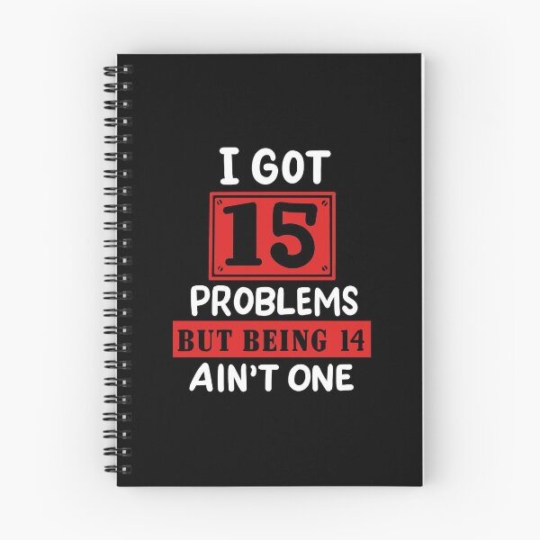Item preview, 15th Birthday - I Got 15 Problems Being 14 Ain't One designed and sold by haselshirt.