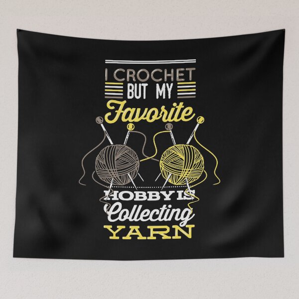 Item preview, I Crochet But My Favorite Hobby Is Collecting Yarn designed and sold by Sandra78.