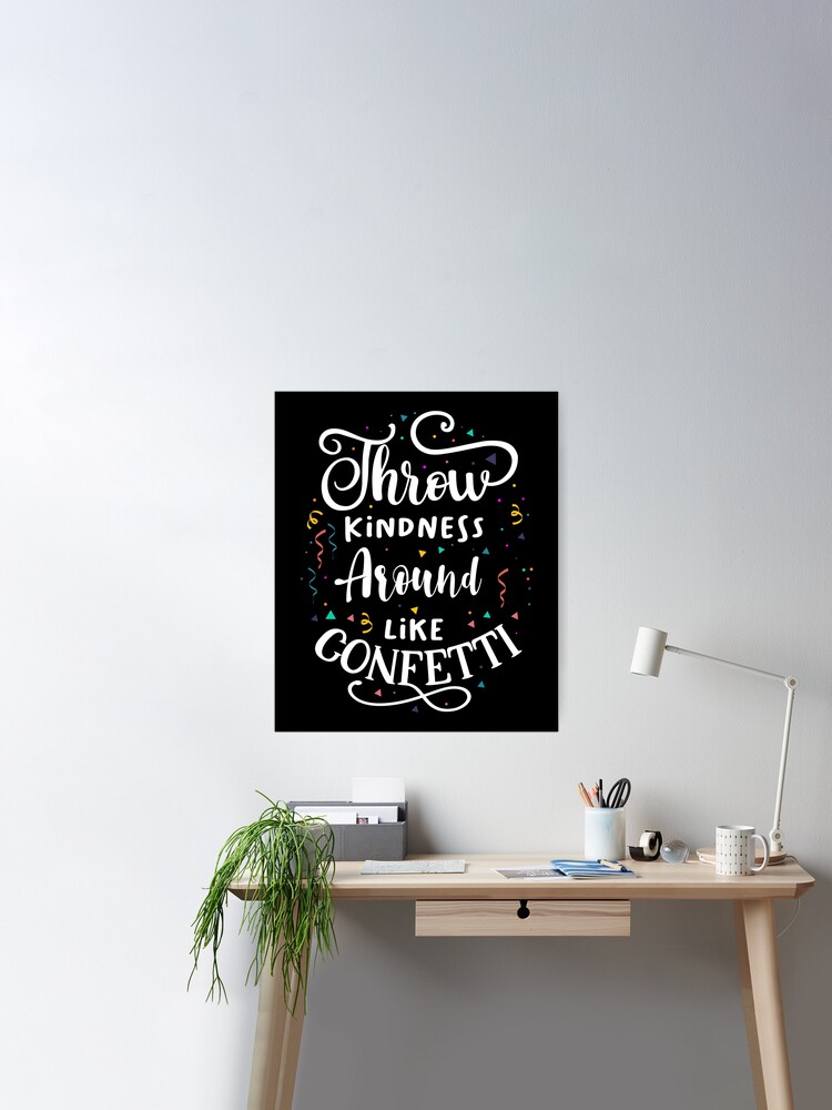 Throw Kindness Around Like Confetti Kindness Posters - Pack of 3