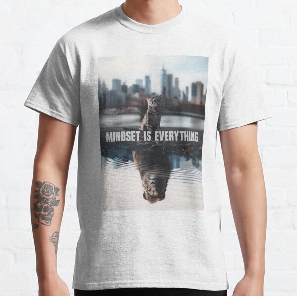 Mindset is Everything Classic T-Shirt