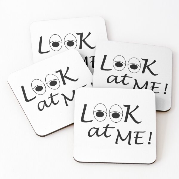 Look at me. Coasters (Set of 4)