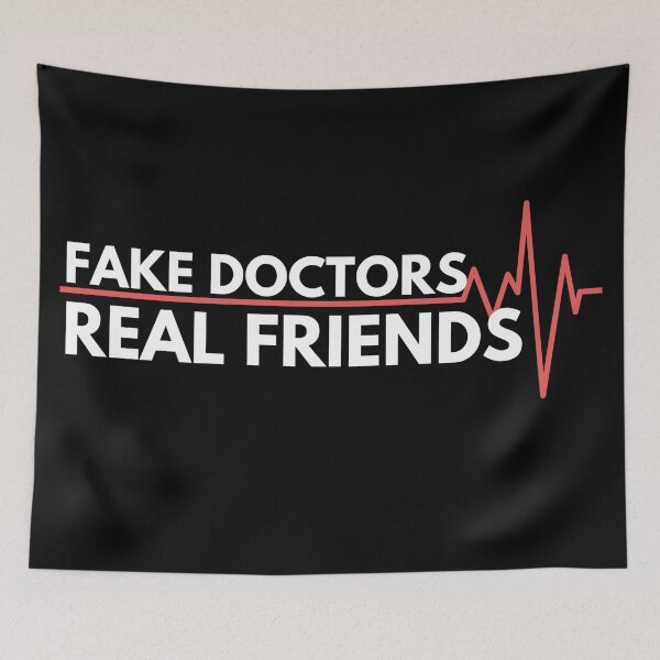 Item preview, Fake doctors real friends quote by zach and donald designed and sold by GoodyLeo.