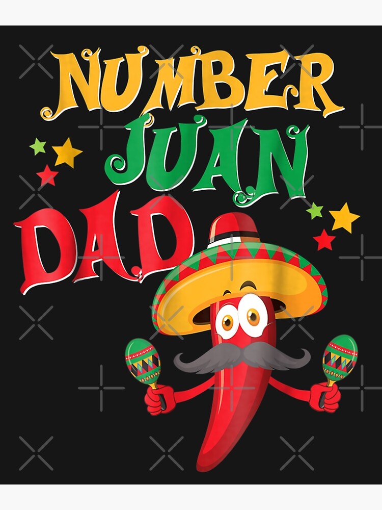 "Juan Dad Funny Spanish Mexican Fathers Day Father" Poster by