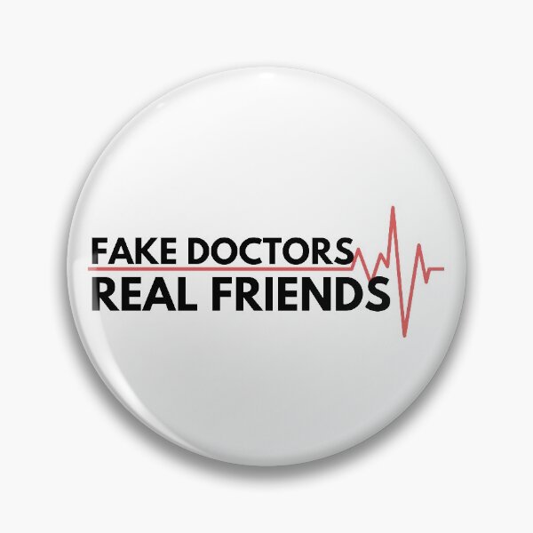 Item preview, Fake doctors real friends quote by zach and donald designed and sold by GoodyLeo.