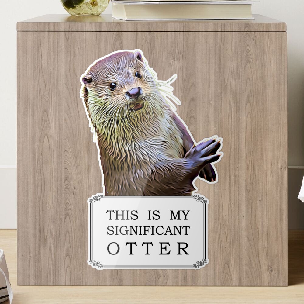 This is my significant otter - mirrored Sticker for Sale by schuettelspeer