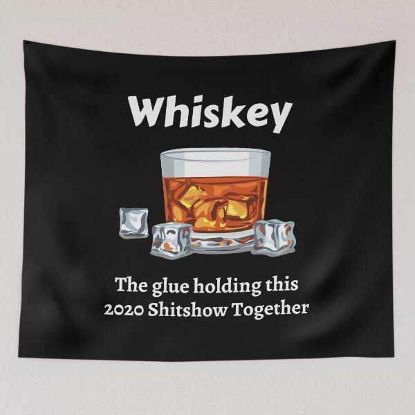 Item preview, whiskey the glue holding this 2020 shitshow together  designed and sold by Echo Dusk.