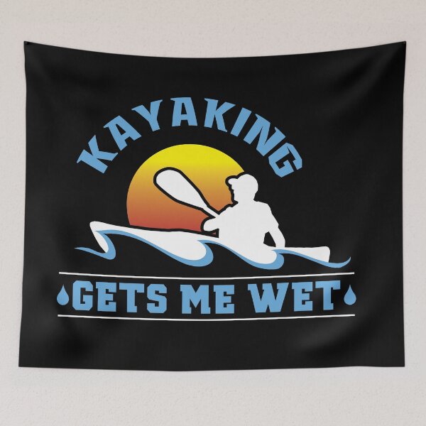 Item preview, Kayaking Gets Me Wet - Kayaker Quote designed and sold by Sandra78.