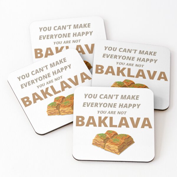Item preview, BAKLAVA -YOU CAN'T MAKE EVERYONE HAPPY designed and sold by TURKISH MEMES.