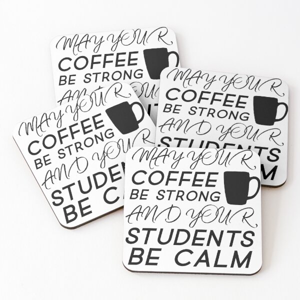 Item preview, May your coffee be strong and your students be calm  designed and sold by SpendieSellers.