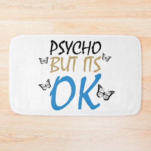 Item preview, Psycho But It's Ok - It's Okay To Not Be Okay designed and sold by AJ-DesignCo.