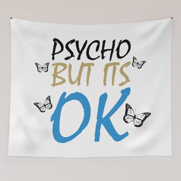 Item preview, Psycho But It's Ok - It's Okay To Not Be Okay designed and sold by AJ-DesignCo.