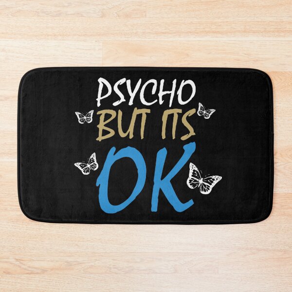 Item preview, Psycho But It's Ok - It's Okay To Not Be Okay - Black designed and sold by AJ-DesignCo.
