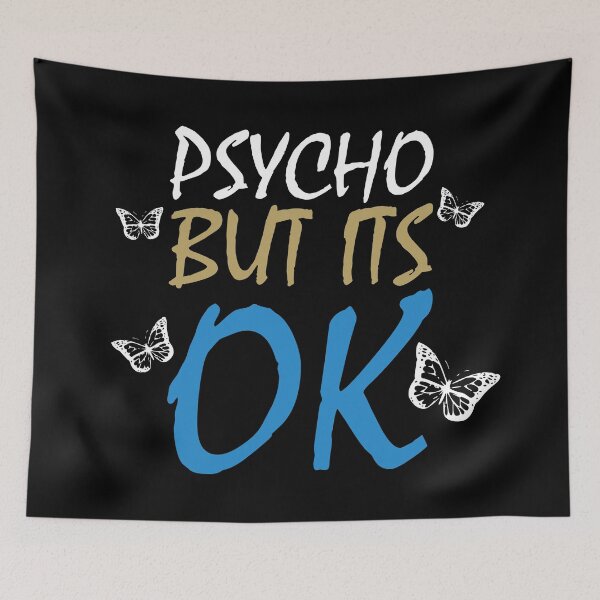 Item preview, Psycho But It's Ok - It's Okay To Not Be Okay - Black designed and sold by AJ-DesignCo.