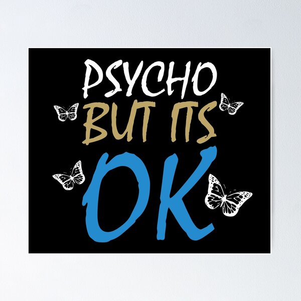 Item preview, Psycho But It's Ok - It's Okay To Not Be Okay - Black designed and sold by AJ-DesignCo.