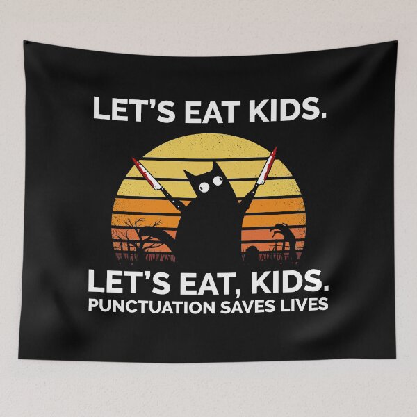 Item preview, LET'S EAT KIDS, LET'S EAT, KIDS PUNCTUATION SAVE LIVES designed and sold by TheFirstOne.
