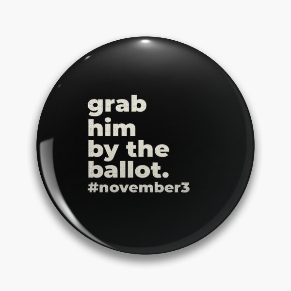 Item preview, Grab Him By The Ballot designed and sold by artworkbyrihen.