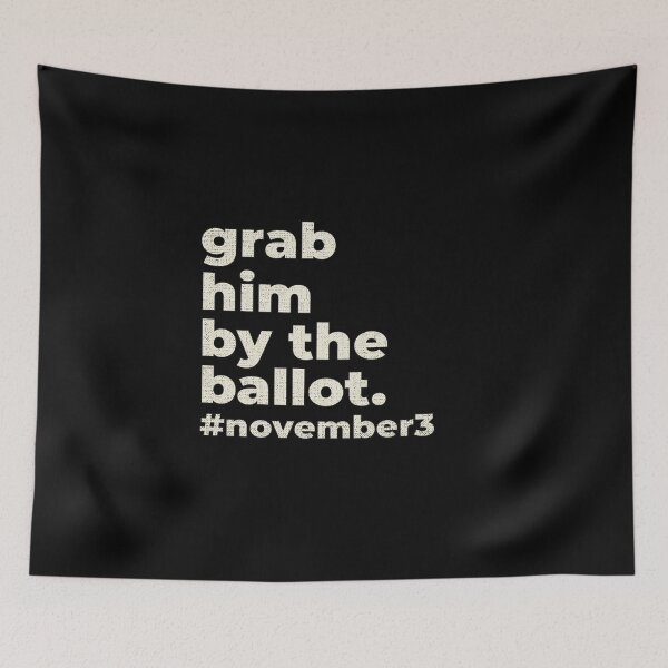 Item preview, Grab Him By The Ballot designed and sold by artworkbyrihen.