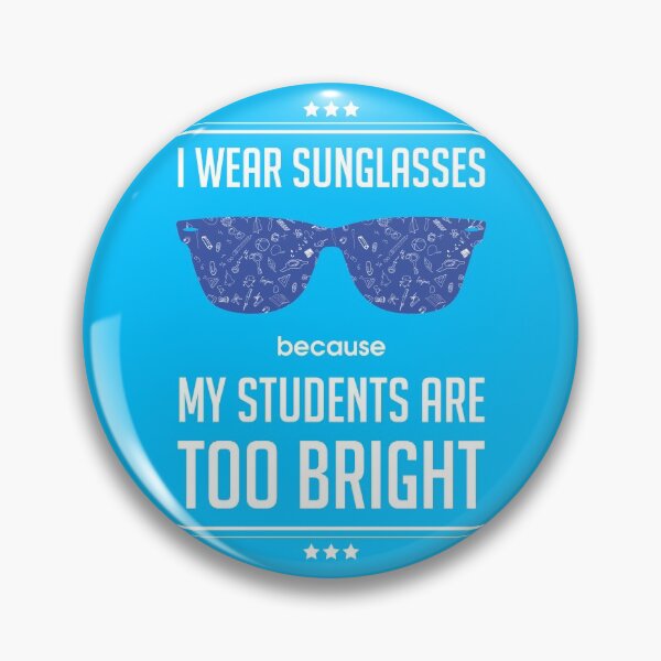 Item preview, I Wear Sunglasses Because My Students Are Bright | Teachers Day | Funny designed and sold by Minimalwiz.
