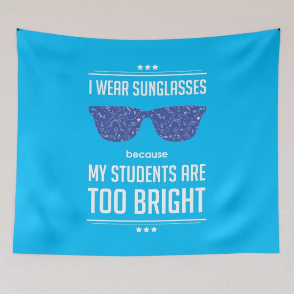 Item preview, I Wear Sunglasses Because My Students Are Bright | Teachers Day | Funny designed and sold by Minimalwiz.