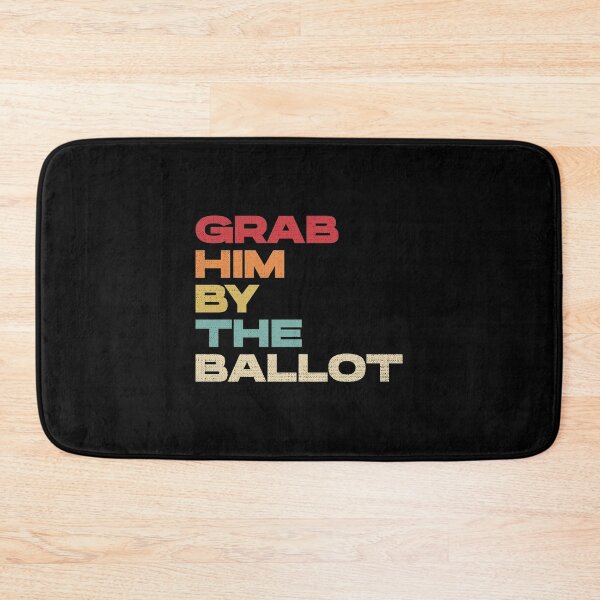 Item preview, Grab Him By The Ballot designed and sold by artworkbyrihen.