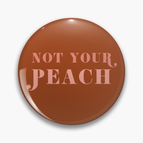 Item preview, Not your peach - Earthy funny quote - Inspired by Ratched netflix designed and sold by Mindy Bubble.
