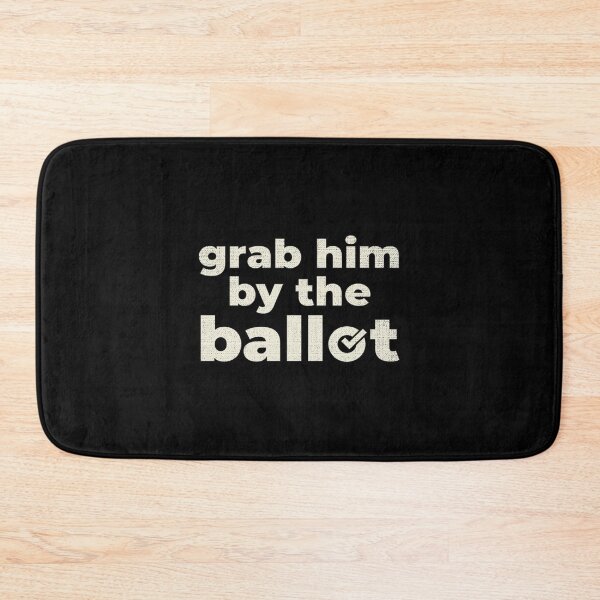 Item preview, Grab Him By The Ballot designed and sold by artworkbyrihen.