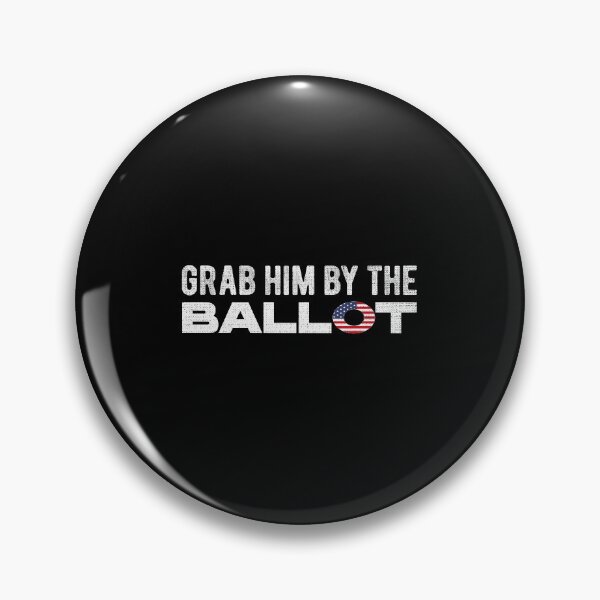 Item preview, Grab Him By The Ballot designed and sold by artworkbyrihen.