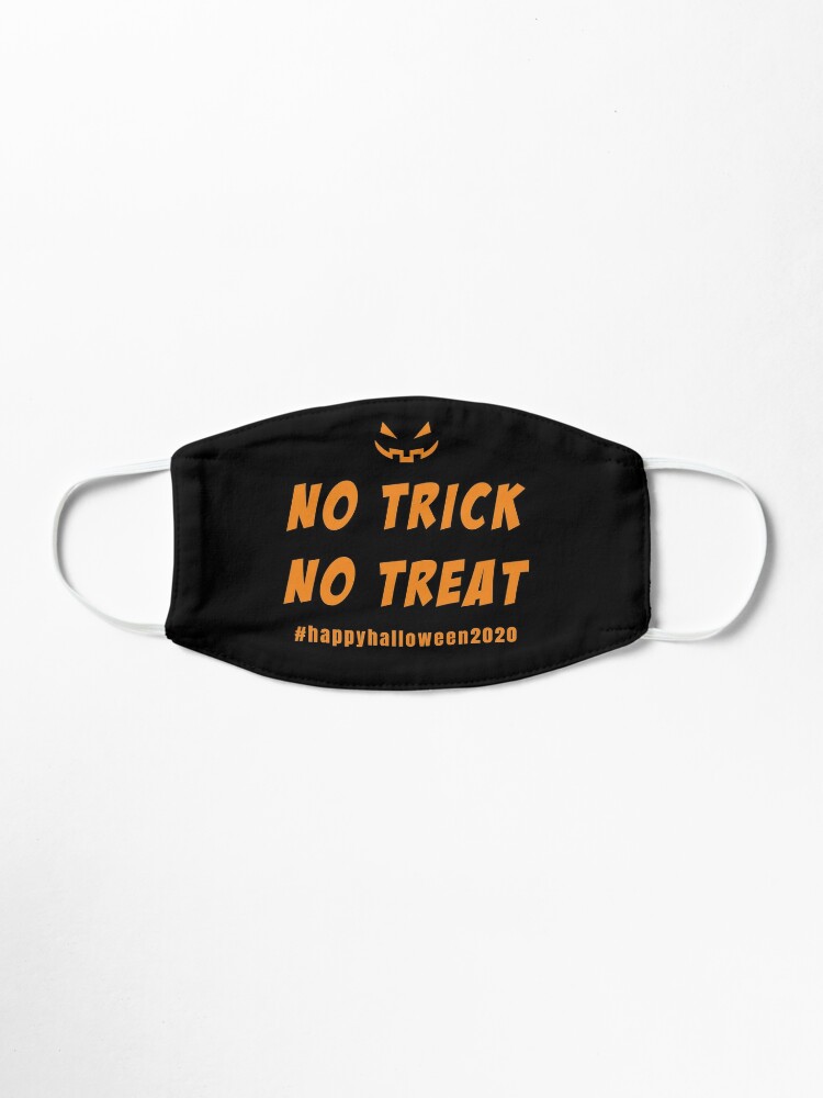 No Trick No Treat Happy Halloween 2020 Mask By Infdesigner Redbubble - trick or treat roblox 2020