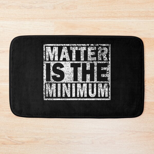 Item preview, Matter Is The Minimum designed and sold by RobomShop.