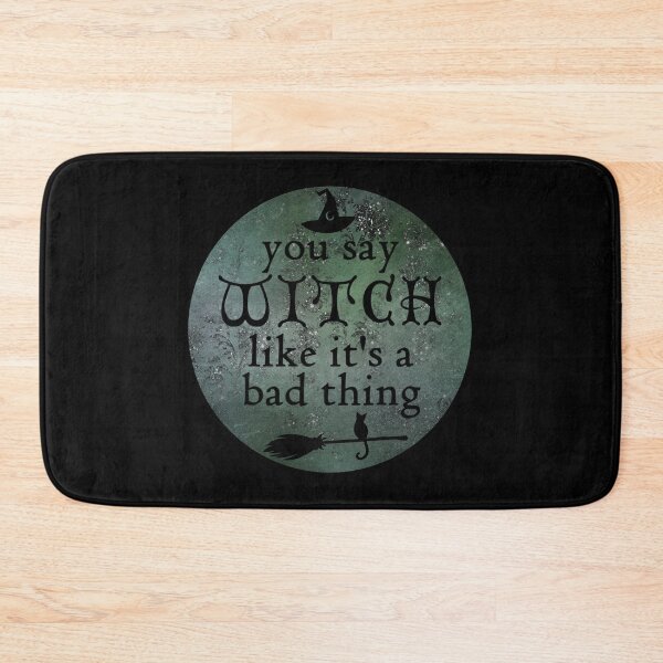 Item preview, You Say Witch Like It's a Bad Thing designed and sold by The Cottage Cauldron.