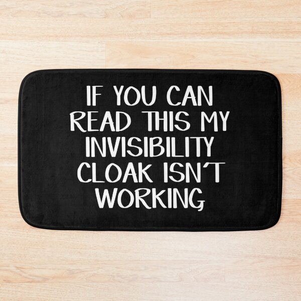 Item preview, If you can read this my invisibility cloak isn't working designed and sold by allthetees.