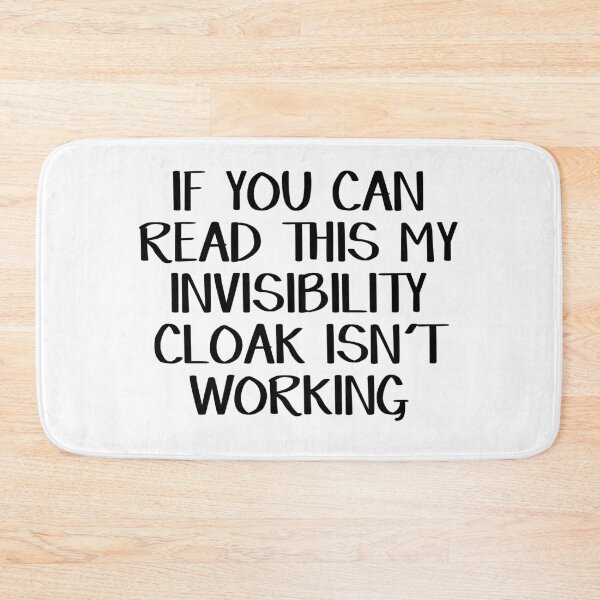 Item preview, If you can read this my invisibility cloak isn't working designed and sold by allthetees.