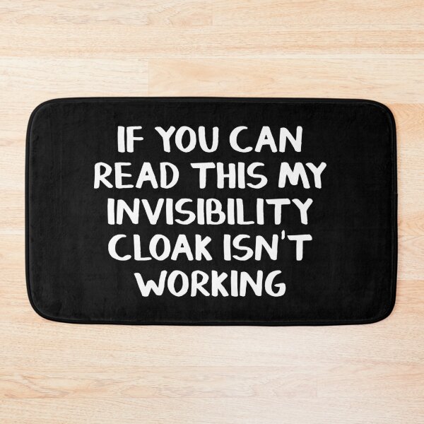 Item preview, If you can read this my invisibility cloak isn't working designed and sold by allthetees.